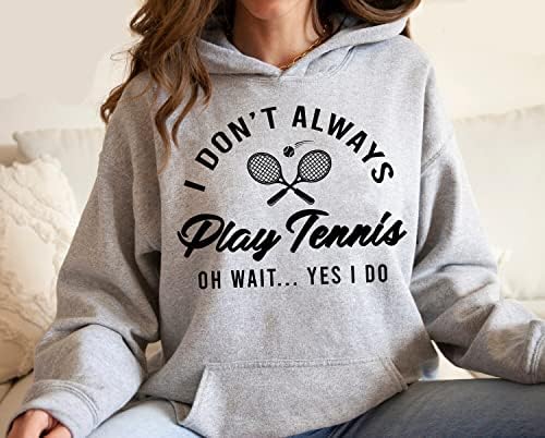 Ne igram uvijek tenisku duksericu, tenisač hoodie, majicu tenisa, poklon teniskog trenera, tenisku majicu